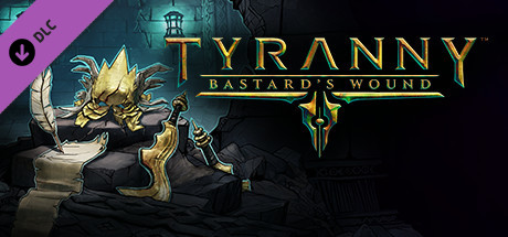 Tyranny Bastard's Wound Giochi da scaricare gratis per PC